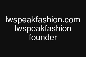 lwspeakfashion.com lwspeakfashion founder
